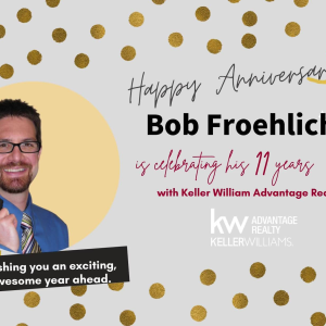 Happy KW Anniversary Bob Froehlich, Realtor, P.E. - Keller Williams Advantage Realty photo