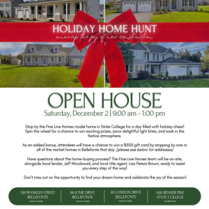 Join The BC Group of Keller Williams Advantage Realty for a holiday celebration like no other – Holiday Home Hunt with Fine Line Homes.
Stop by the Fine Line Homes model home in State College for a day filled with holiday cheer! Spin the wheel for a chan photo
